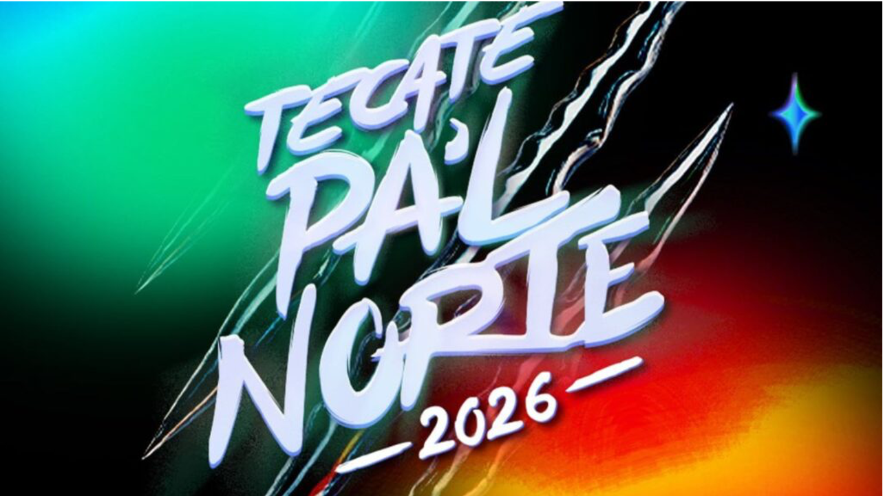 Tecate Pa´l Norte 2026 ya tiene fecha: todo lo que debes saber de boletos y artistas